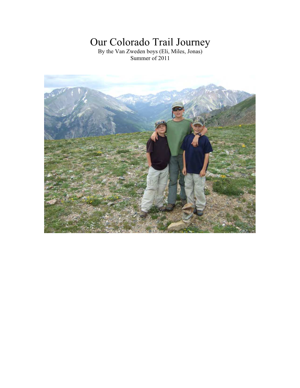 Our Colorado Trail Journey by the Van Zweden Boys (Eli, Miles, Jonas) Summer of 2011