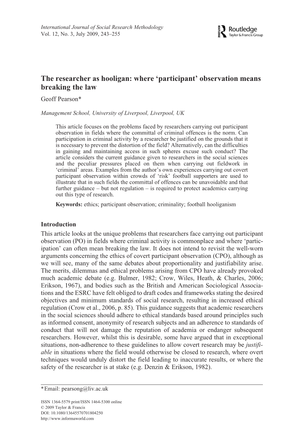 The Researcher As Hooligan: Where 'Participant' Observation Means