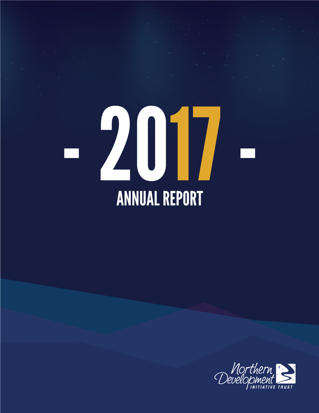 2017 Annual Report to Focus on the $185 Million to Work Together Teamwork That Defines What ‘Building a Stronger North’ to Build a Stronger North