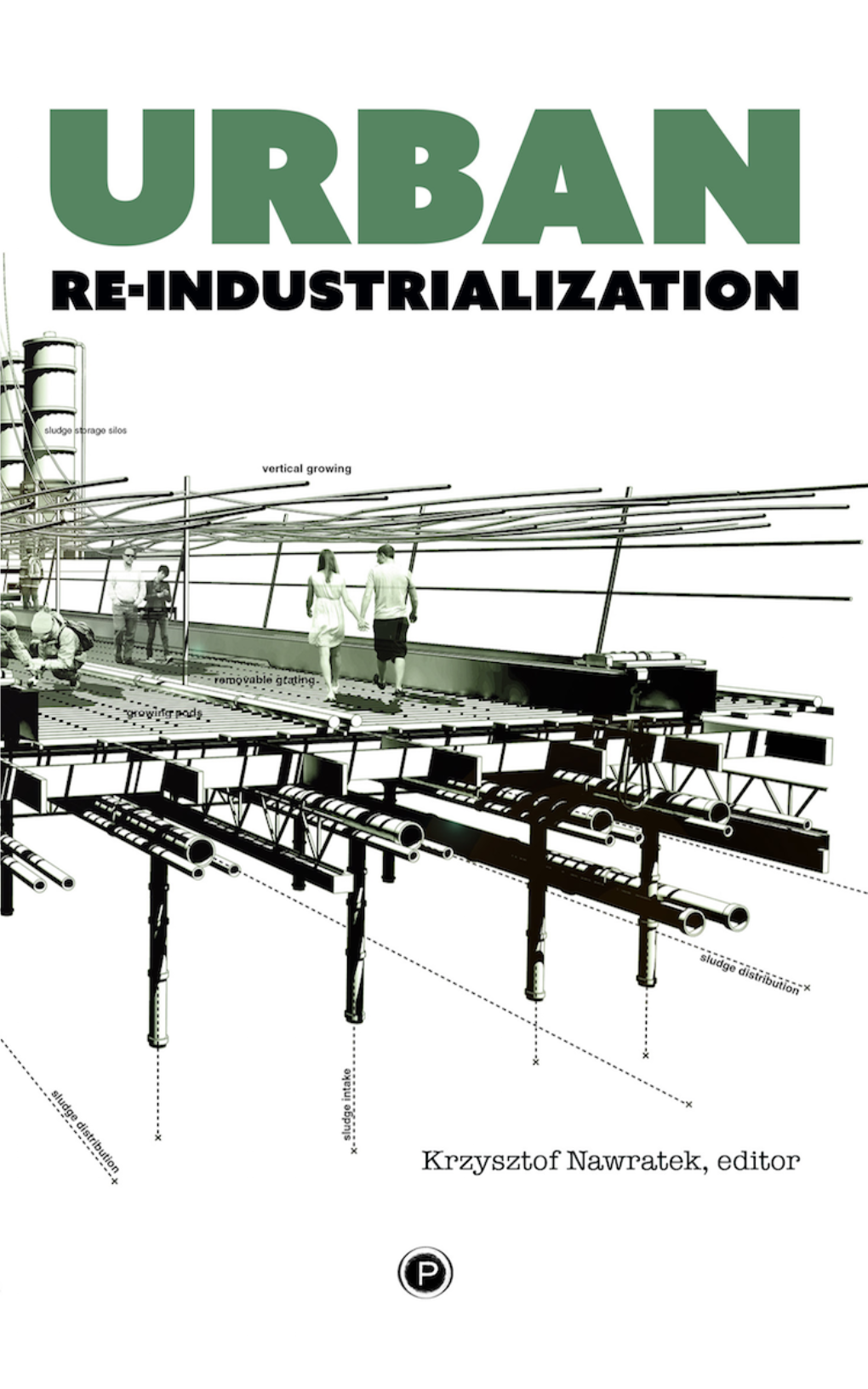 Urban Re-Industrialization As a Political Project Krzysztof Nawratek 15