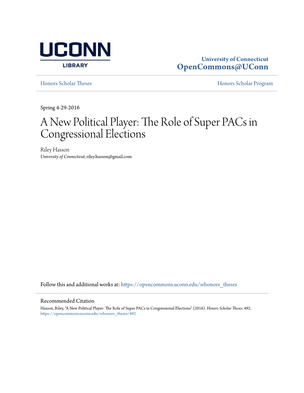 A New Political Player: the Role of Super Pacs in Congressional Elections Riley Hasson University of Connecticut, Riley.Hasson@Gmail.Com