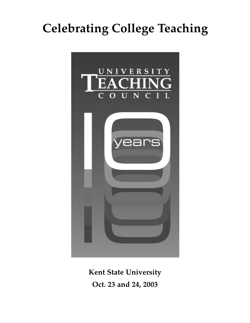 10Th Annual Conference on “Celebrating College Teaching.” We Have a Ter- Rific Program This Year Highlighted by President Carol A