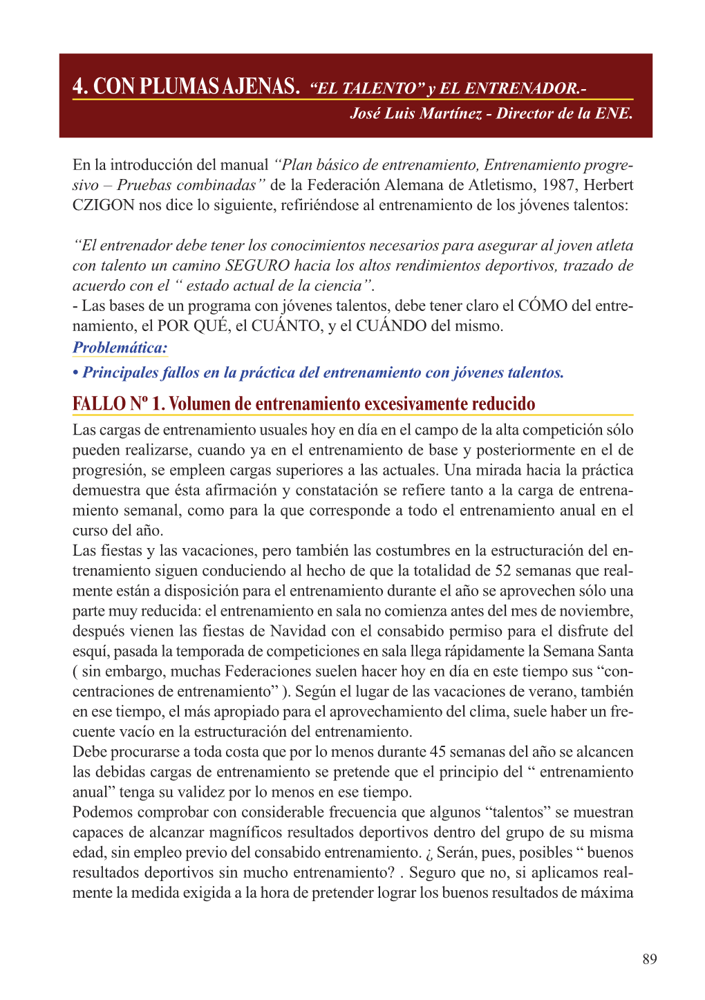 4. CON PLUMAS AJENAS. “EL TALENTO” Y EL ENTRENADOR.- José Luis Martínez - Director De La ENE