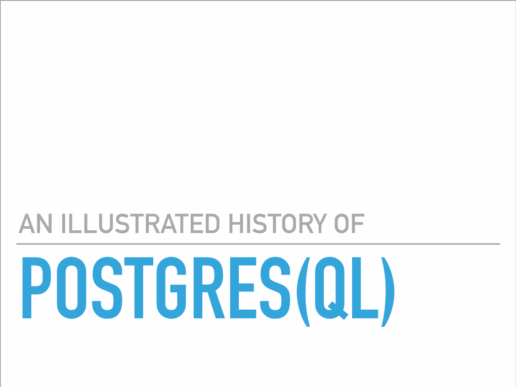 An Illustrated History of Postgresql