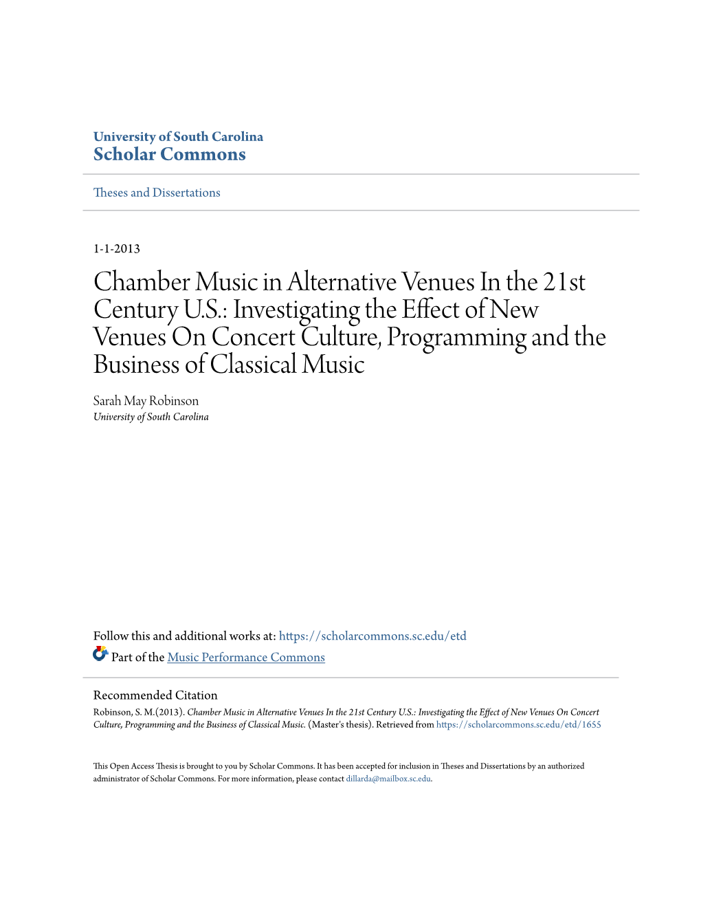 Investigating the Effect of New Venues on Concert Culture, Programming and the Business of Classical Music Sarah May Robinson University of South Carolina