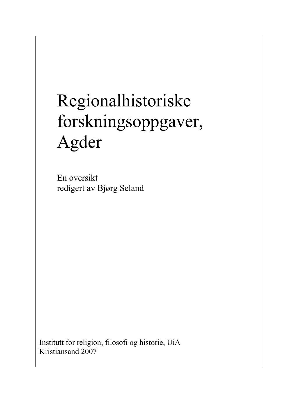 Regionalhistoriske Forskningsoppgaver, Agder