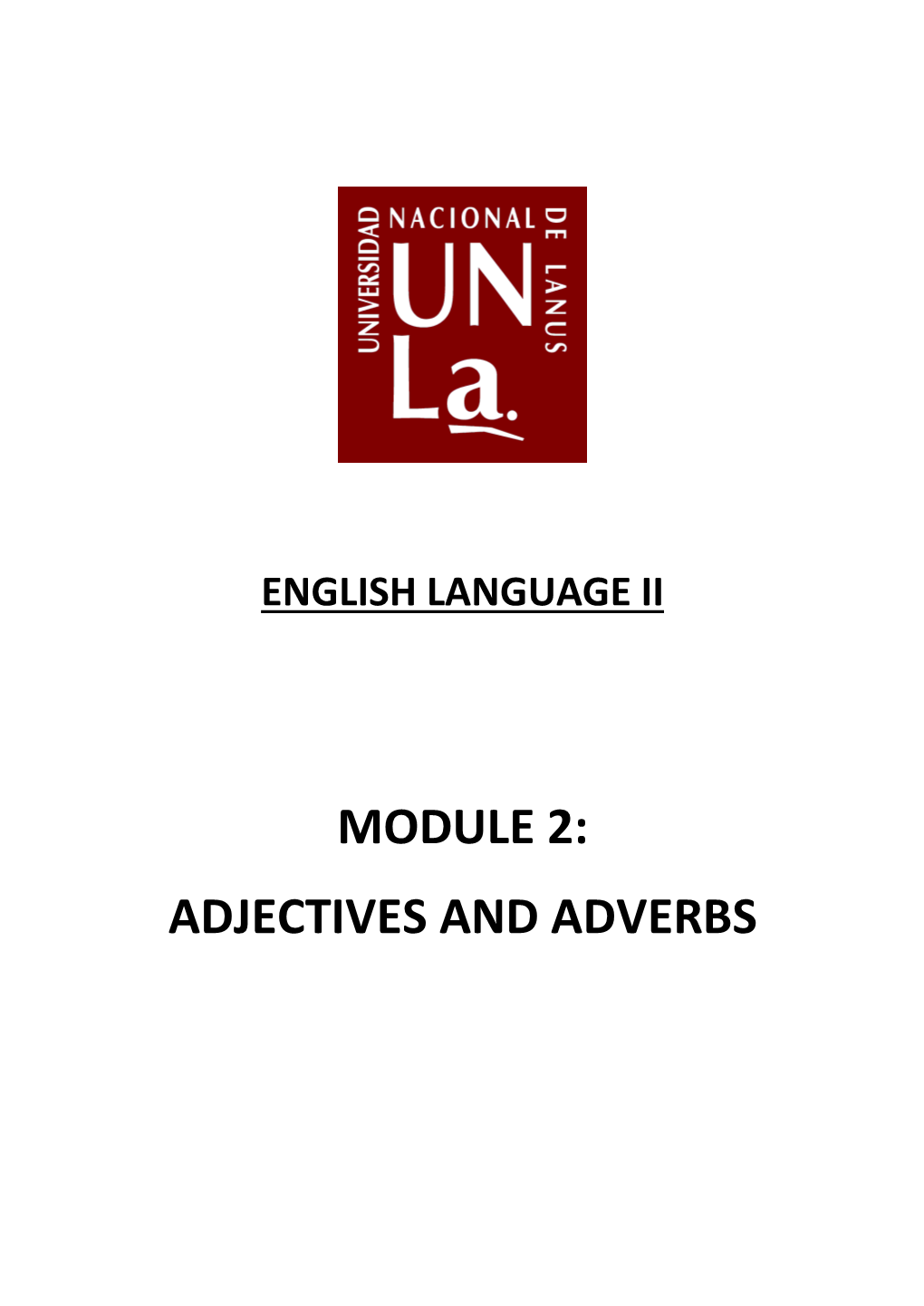 MODULE 2: ADJECTIVES and ADVERBS 2 3 4 5 6 7 Grammar: Adjectives - Adverbs