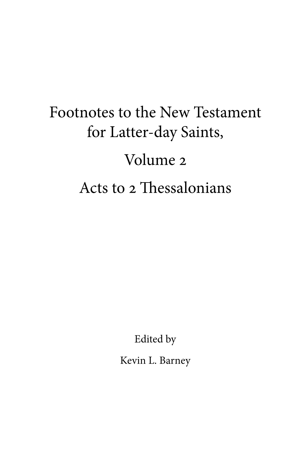 Footnotes to the New Testament for Latter-Day Saints, Volume 2 Acts to 2 Thessalonians