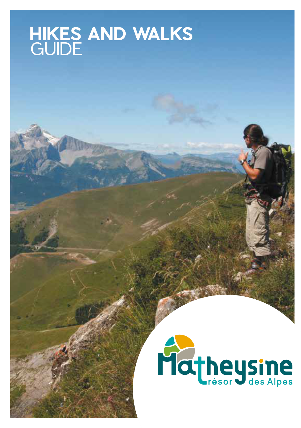 HIKES and WALKS GUIDE RECOMMENDATIONS for Further Information Mountains Are a Fragile and Often Unpredictable Mont Aiguille Mountain Guides Office Environment