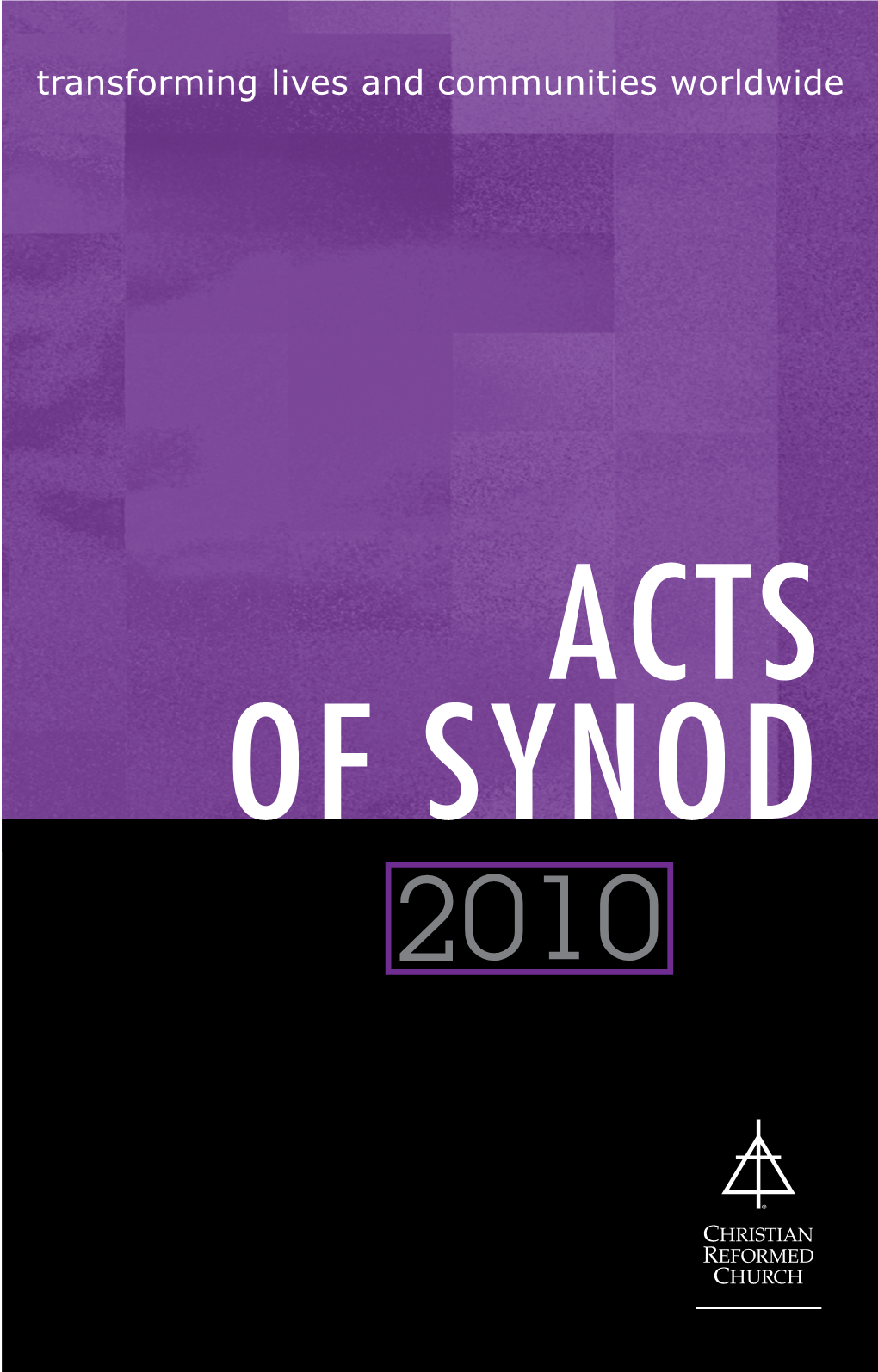 Acts of Synod 2 010 2010 Transforming Lives and Communities Worldwide