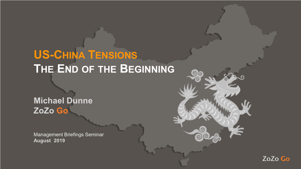 US-CHINA TENSIONS the END of the BEGINNING Michael Dunne