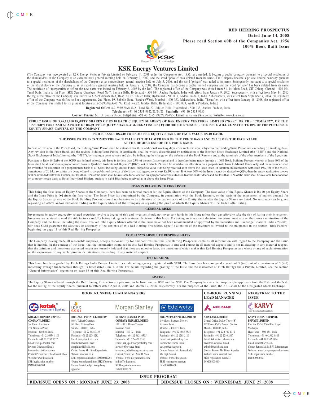 KSK Energy Ventures Limited (The Company Was Incorporated As KSK Energy Ventures Private Limited on February 14, 2001 Under the Companies Act, 1956, As Amended