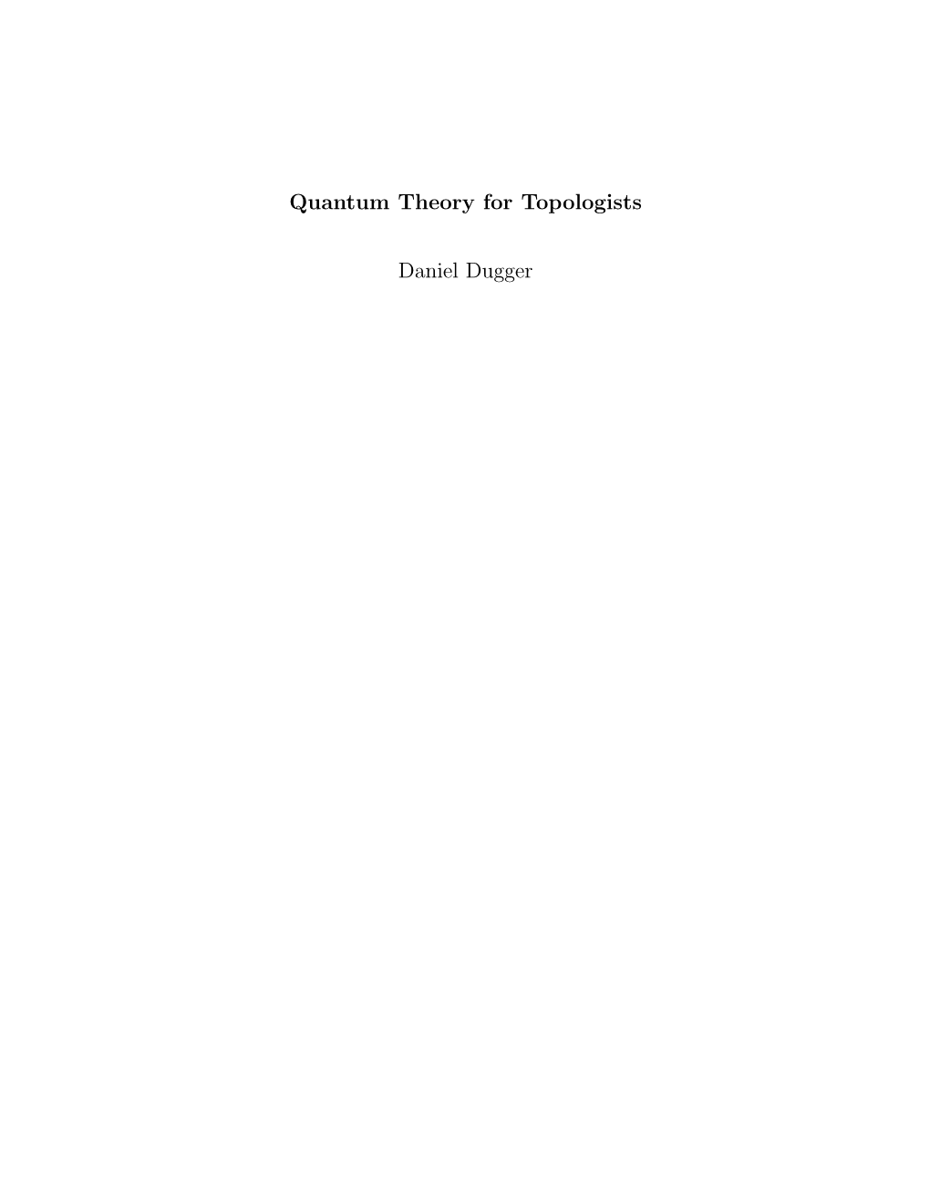 Quantum Theory for Topologists Daniel Dugger