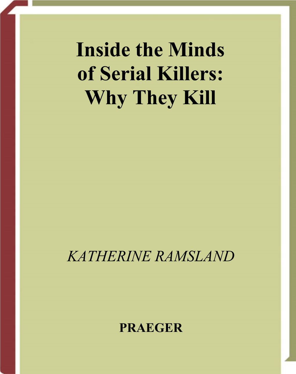 Inside the Minds of Serial Killers: Why They Kill