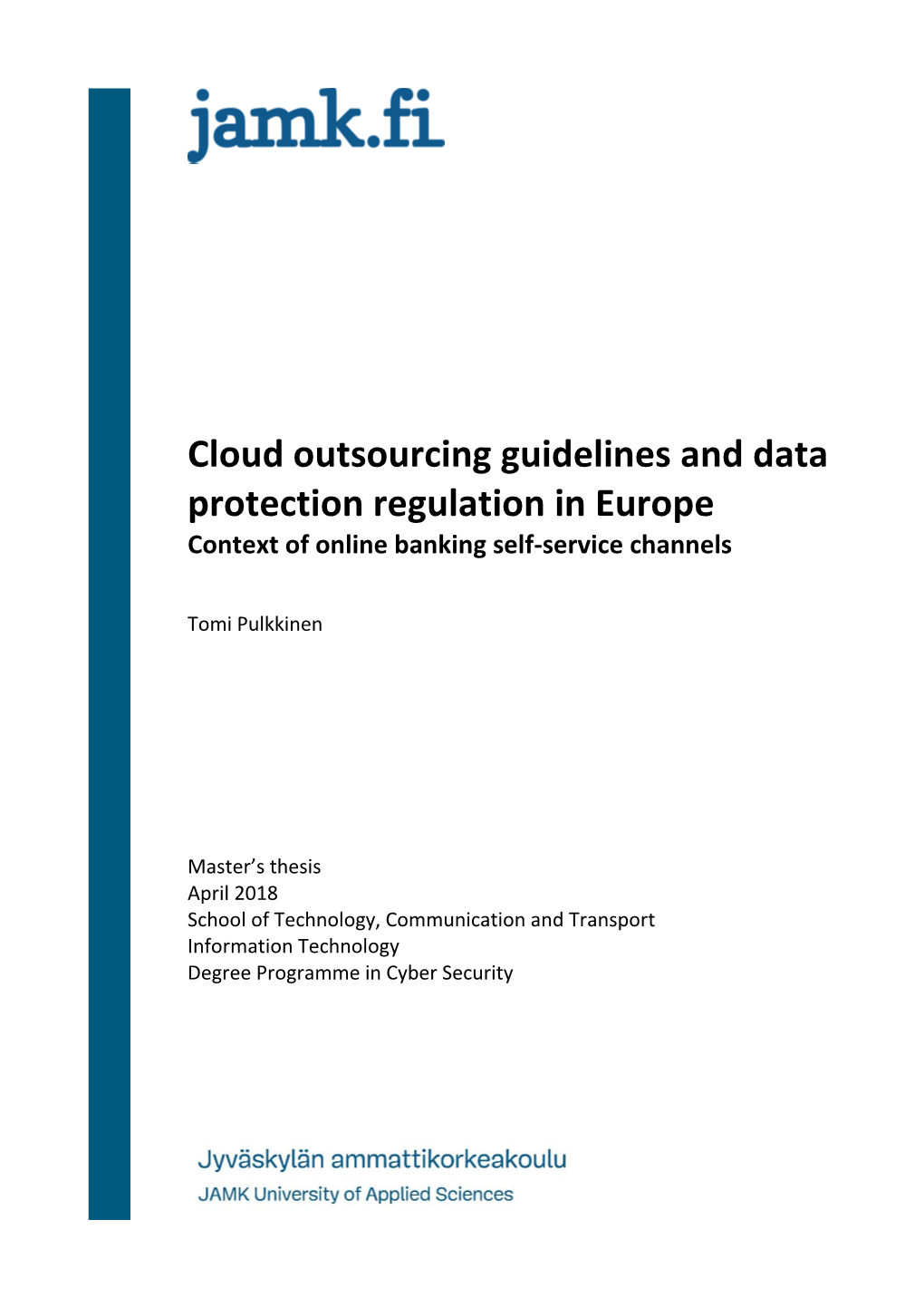Cloud Outsourcing Guidelines and Data Protection Regulation in Europe Context of Online Banking Self-Service Channels