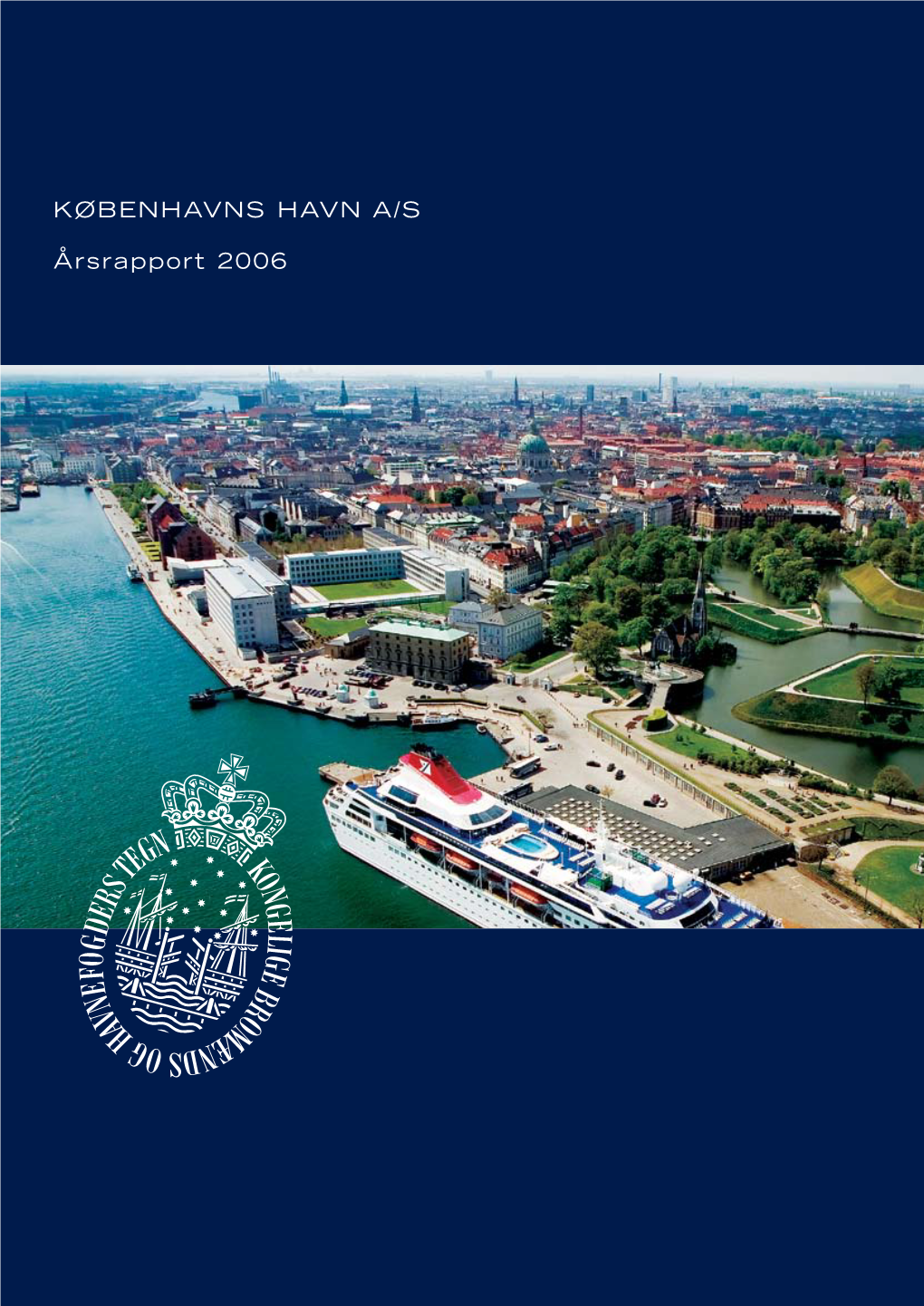 Københavns Havn A/S Årsrapport 2006  Ledelsespåtegning De Uafhængige Revisorers Påtegning