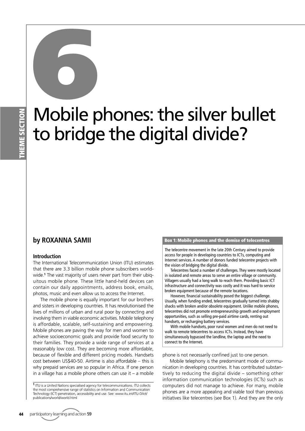 6Mobile Phones: the Silver Bullet to Bridge the Digital Divide?