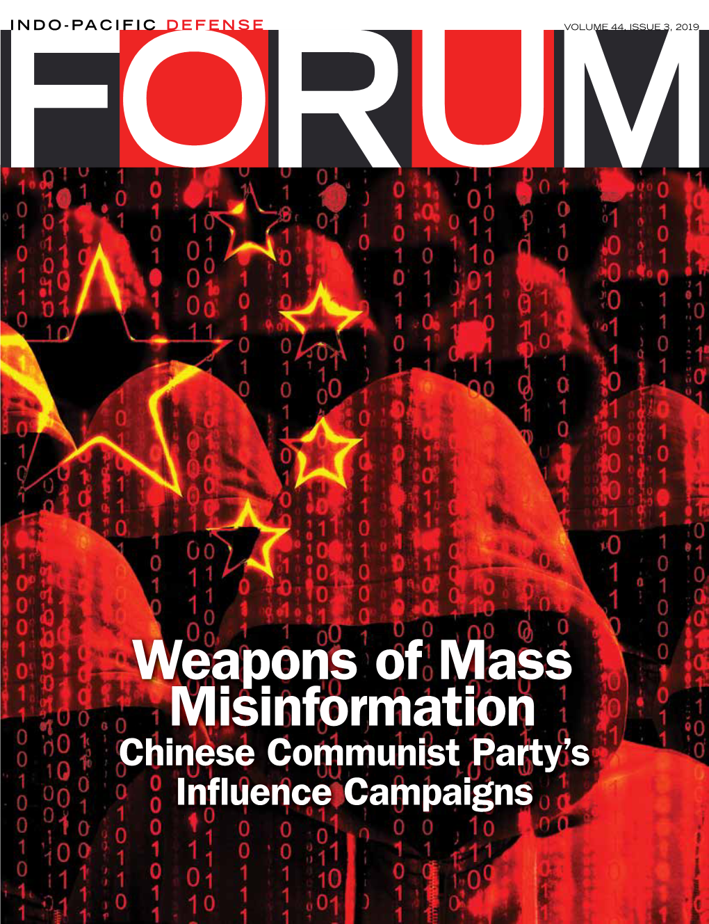 Weapons of Mass Misinformation Chinese Communist Party’S Inﬂuence Campaigns IPDF TABLE of CONTENTS VOLUME 44, ISSUE 3 Features