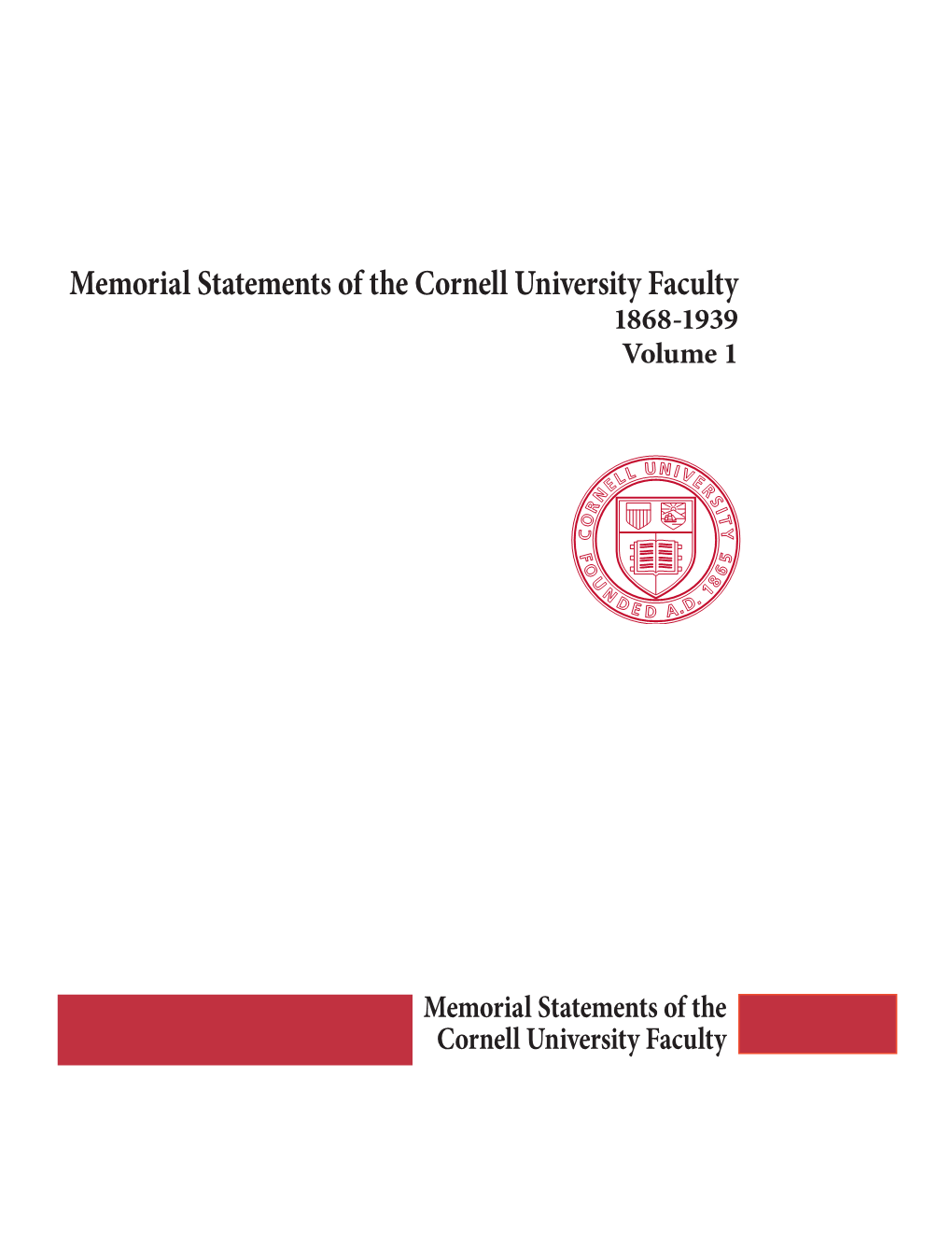 Memorial Statements of the Cornell University Faculty 1868-1939 Volume 1