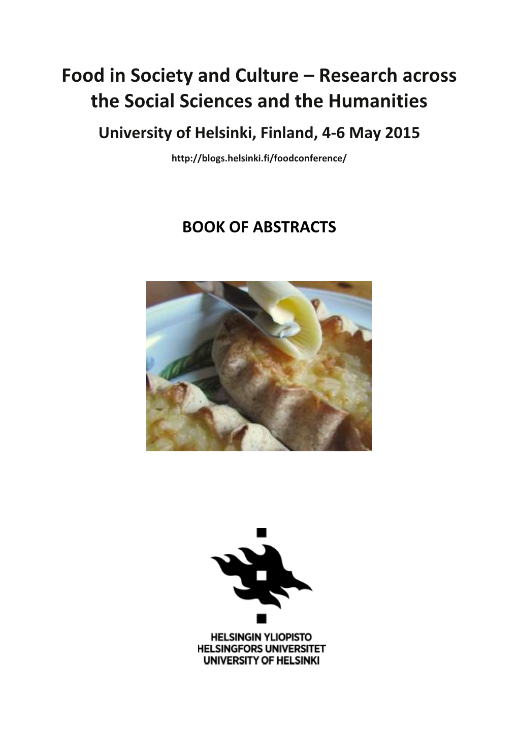 Food in Society and Culture – Research Across the Social Sciences and the Humanities University of Helsinki, Finland, 4-6 May 2015
