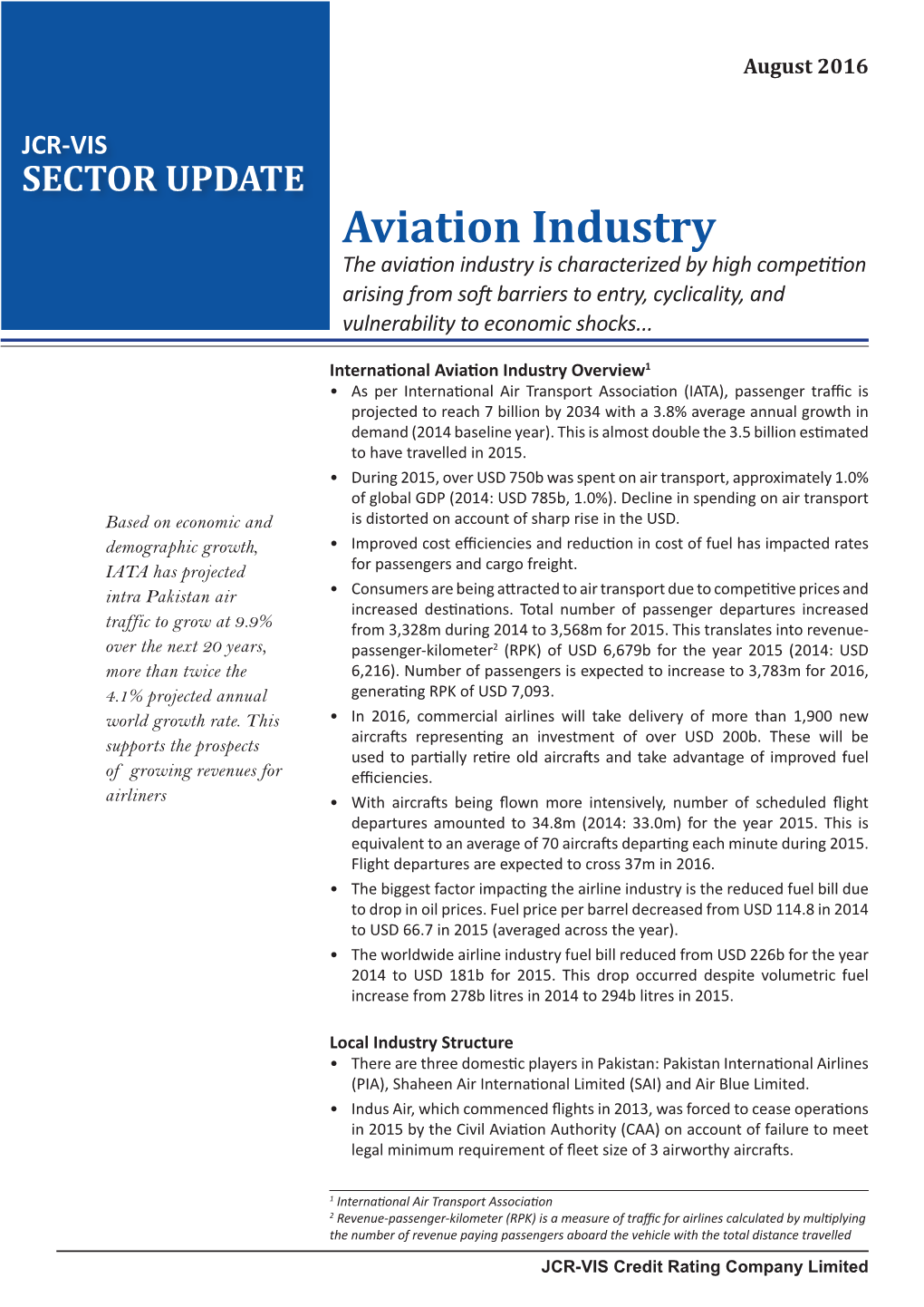 Aviation Industry the Aviation Industry Is Characterized by High Competition Arising from Soft Barriers to Entry, Cyclicality, and Vulnerability to Economic Shocks