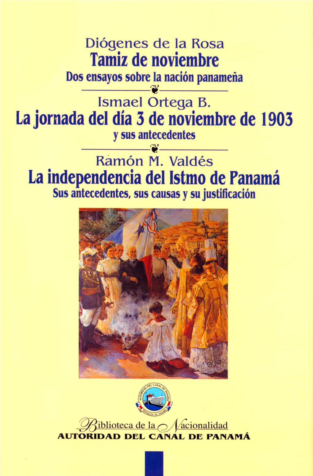 Dos Ensayos Sobre La Nación Panameña/Diógenes De La Rosa.— Panamá: Autoridad Del Canal, 1999