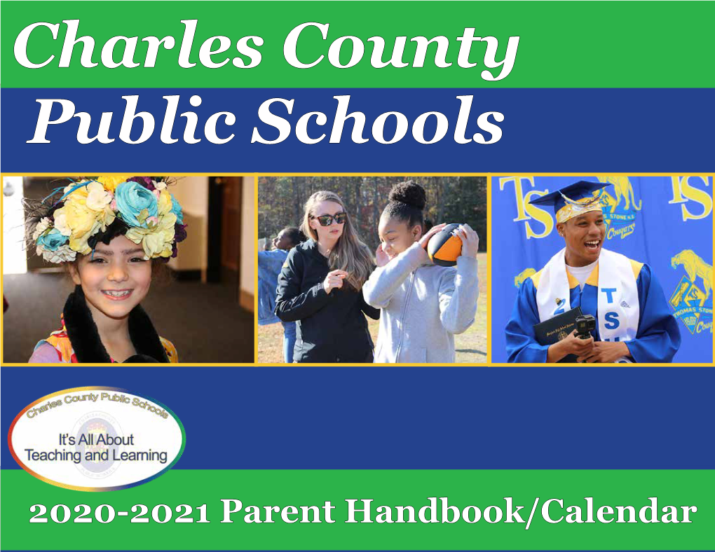 2020-2021 Parent Handbook/Calendar Charles County Public Schools Contact Us Superintendent’S Welcome