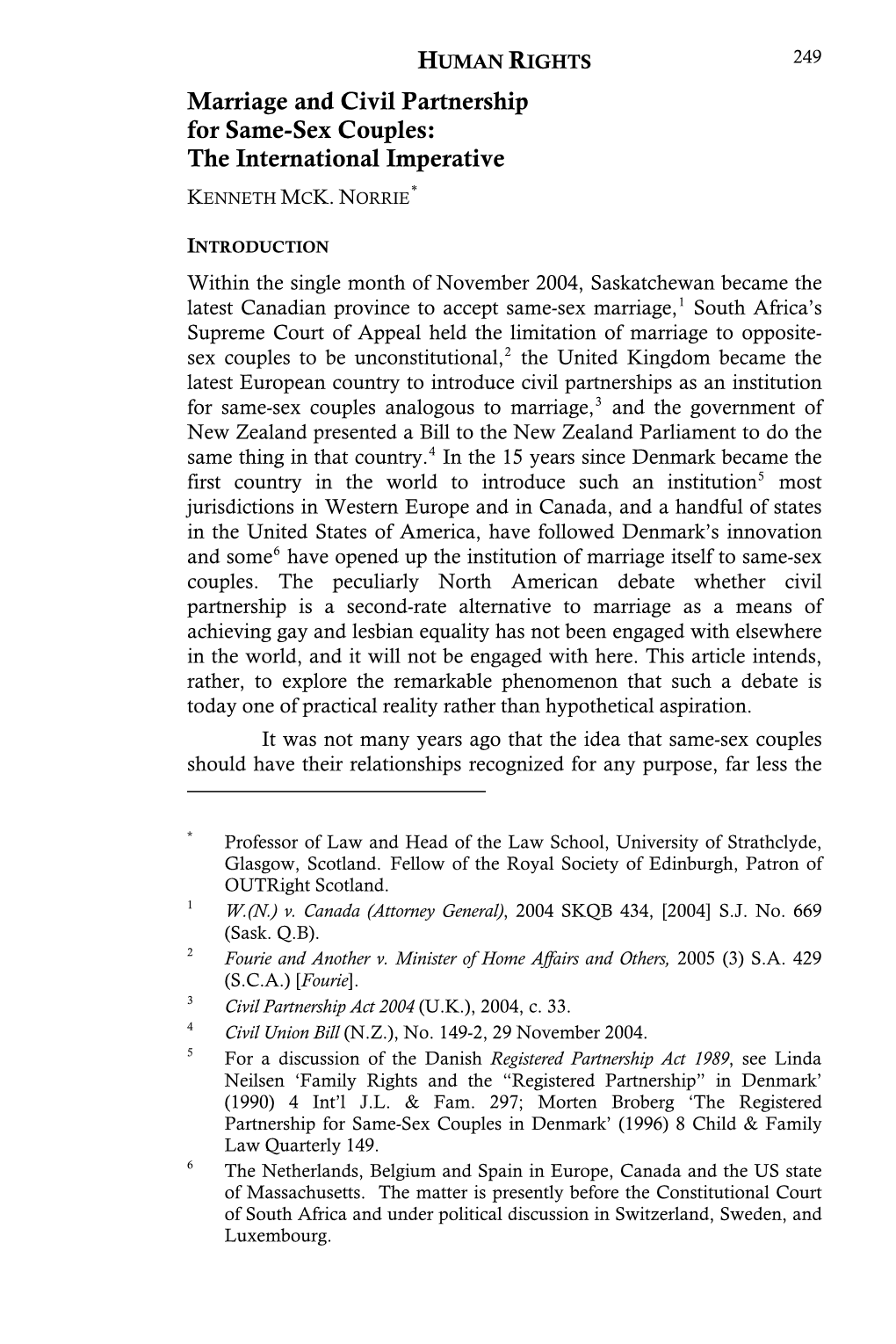 Marriage and Civil Partnership for Same-Sex Couples: the International Imperative * KENNETH MCK