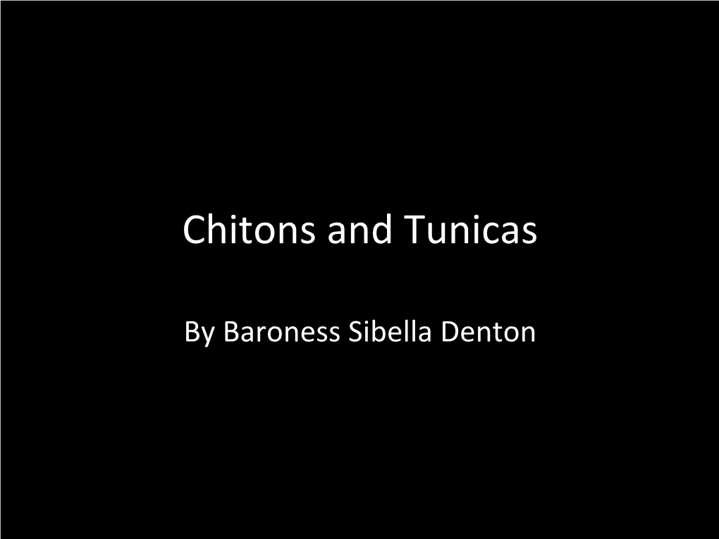 Chitons and Tunicas