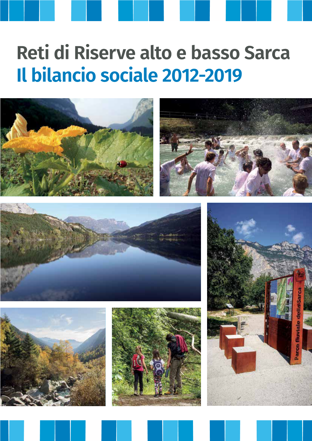 Reti Di Riserve Alto E Basso Sarca Il Bilancio Sociale 2012-2019 COORDINAMENTO GENERALE Micaela Deriu