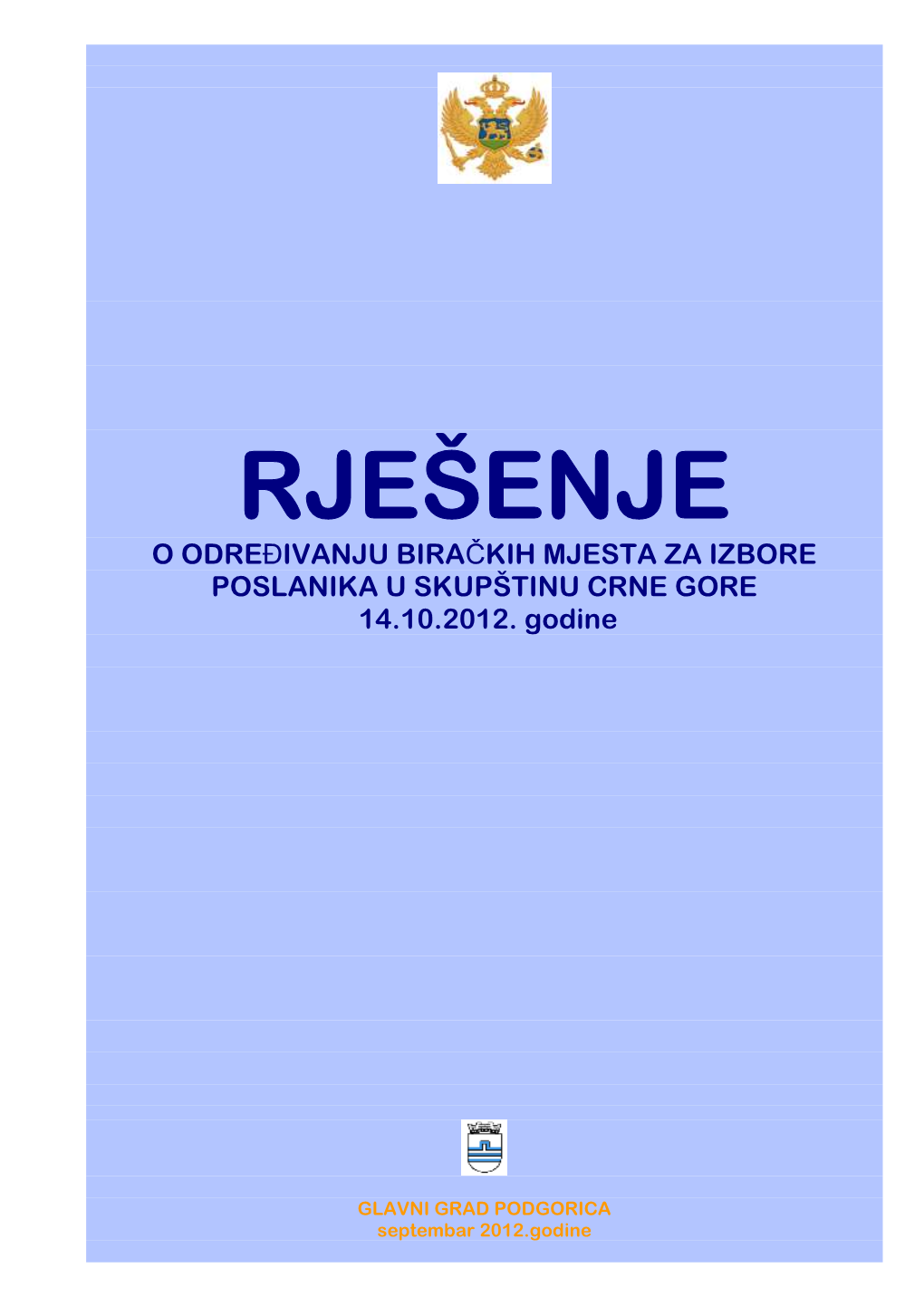 Rješenje O Određivanju Biračkih Mjesta Za Izbore Poslanika U Skupštinu Crne Gore 14.10.2012