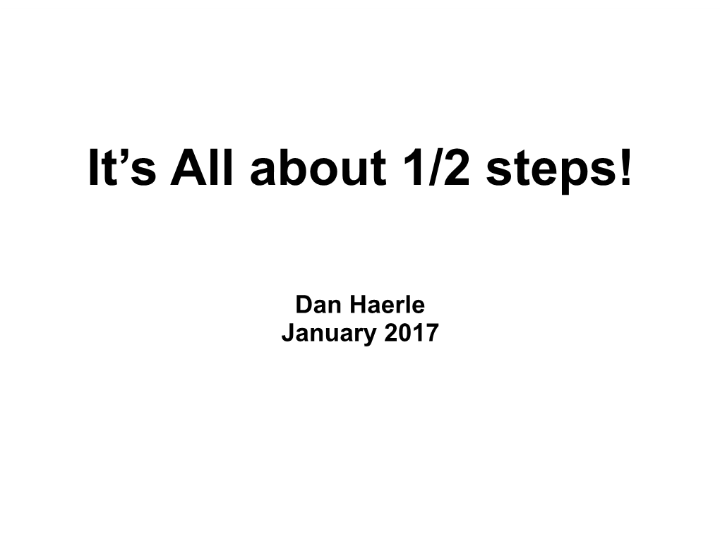 It's All About 1/2 Steps