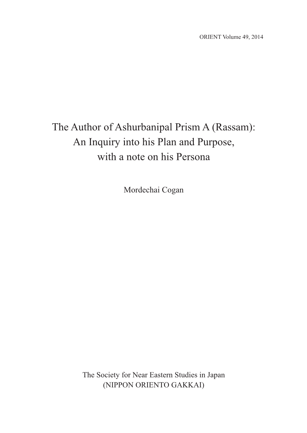 The Author of Ashurbanipal Prism a (Rassam): an Inquiry Into His Plan and Purpose, with a Note on His Persona