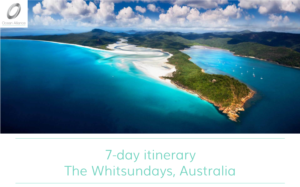 7-Day Itinerary the Whitsundays, Australia S AIL to YOUR SOUL ISLAND