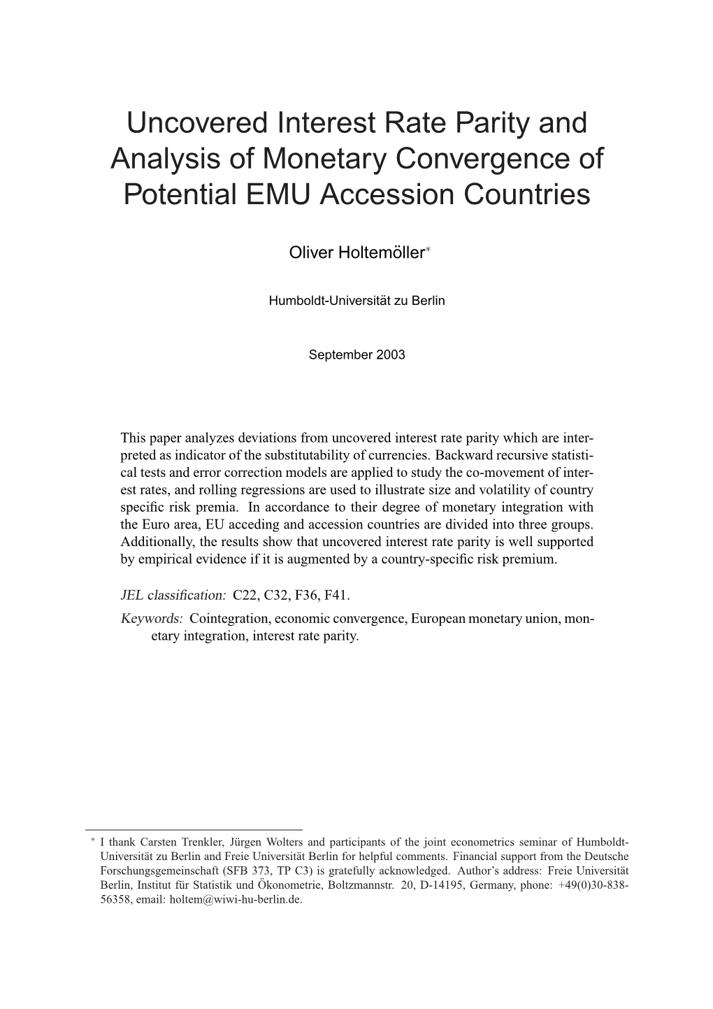 Uncovered Interest Rate Parity and Analysis of Monetary Convergence of Potential EMU Accession Countries