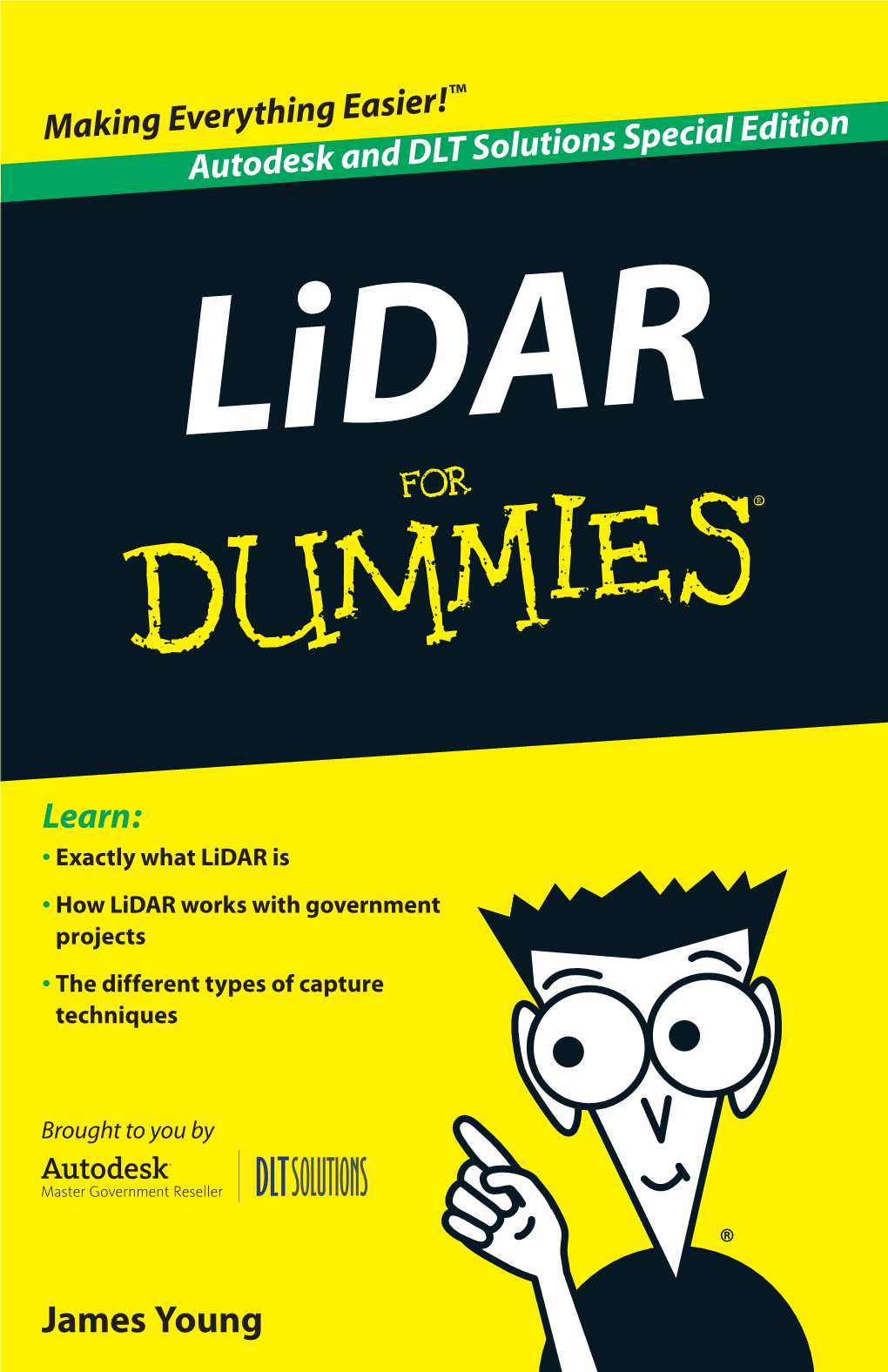 Lidar for Dummies, Autodesk and DLT Solutions Special Edition, Spells out the Basics of Lidar, Including What It Is, How It Works, and What Those Letters Stand For