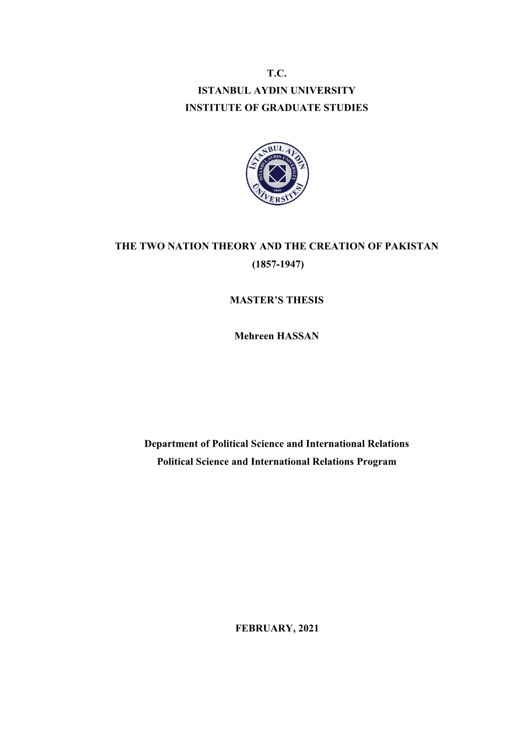 T.C. Istanbul Aydin University Institute of Graduate Studies the Two Nation Theory and the Creation of Pakistan (1857-1947)