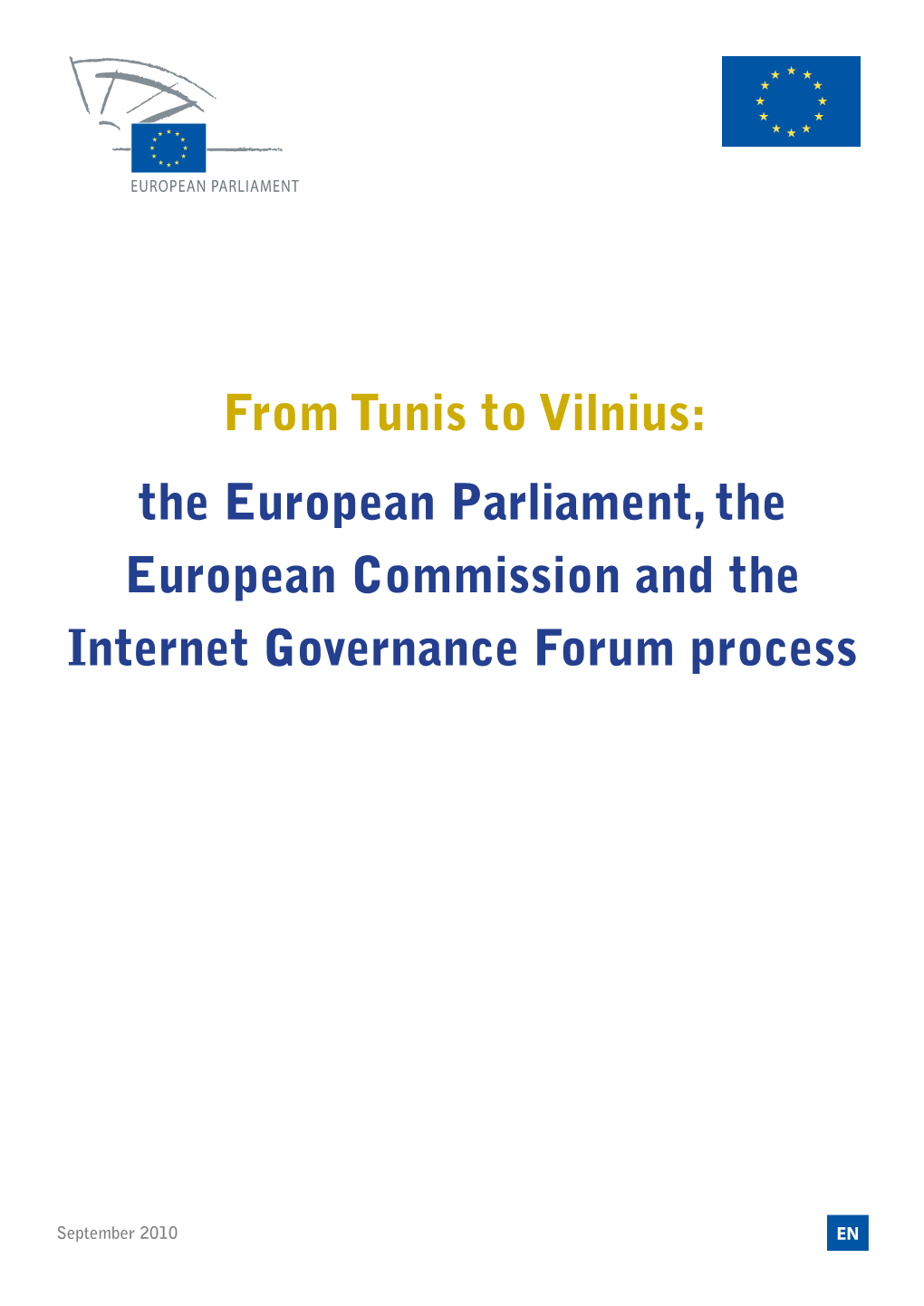 The European Parliament, the European Commission and the Internet Governance Forum Process
