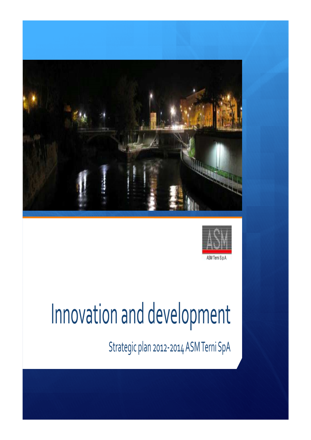 Innovation and Development Strategic Plan 2012-2014 ASM Terni Spa History