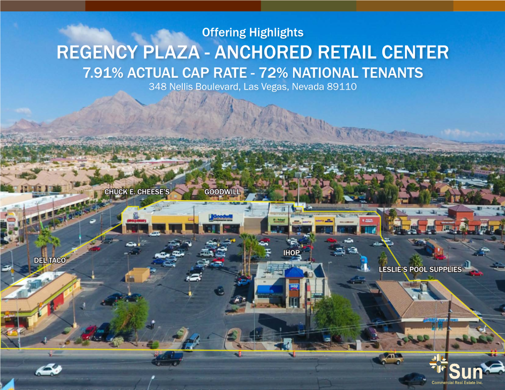 REGENCY PLAZA - ANCHORED RETAIL CENTER 7.91% ACTUAL CAP RATE - 72% NATIONAL TENANTS 348 Nellis Boulevard, Las Vegas, Nevada 89110