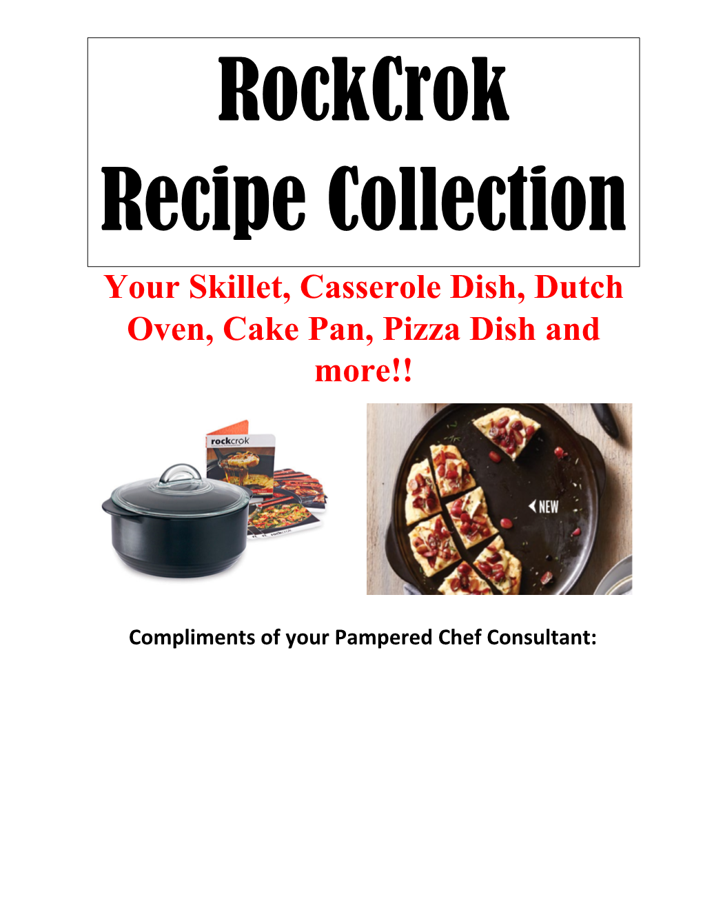 Your Skillet, Casserole Dish, Dutch Oven, Cake Pan, Pizza Dish and More!!