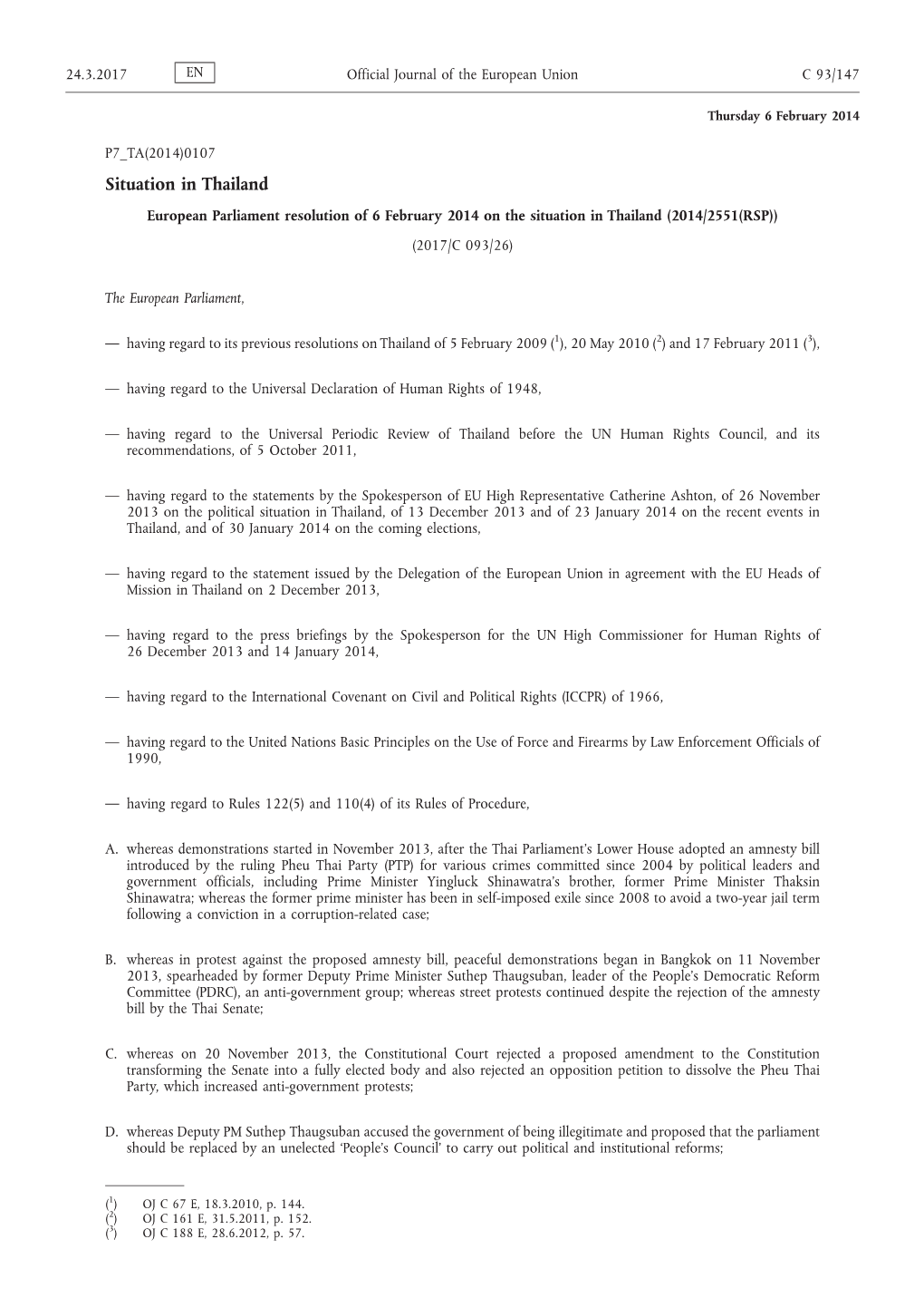 European Parliament Resolution of 6 February 2014 on the Situation in Thailand (2014/2551(RSP)) (2017/C 093/26)