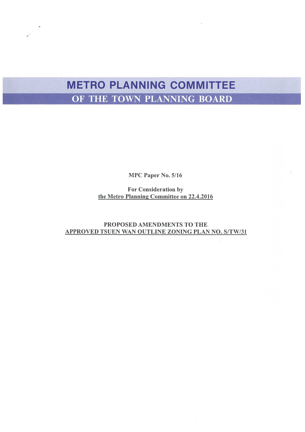 MPC Paper No. 5/16 for Consideration by the Metro Planning Committee on 22.4.2016