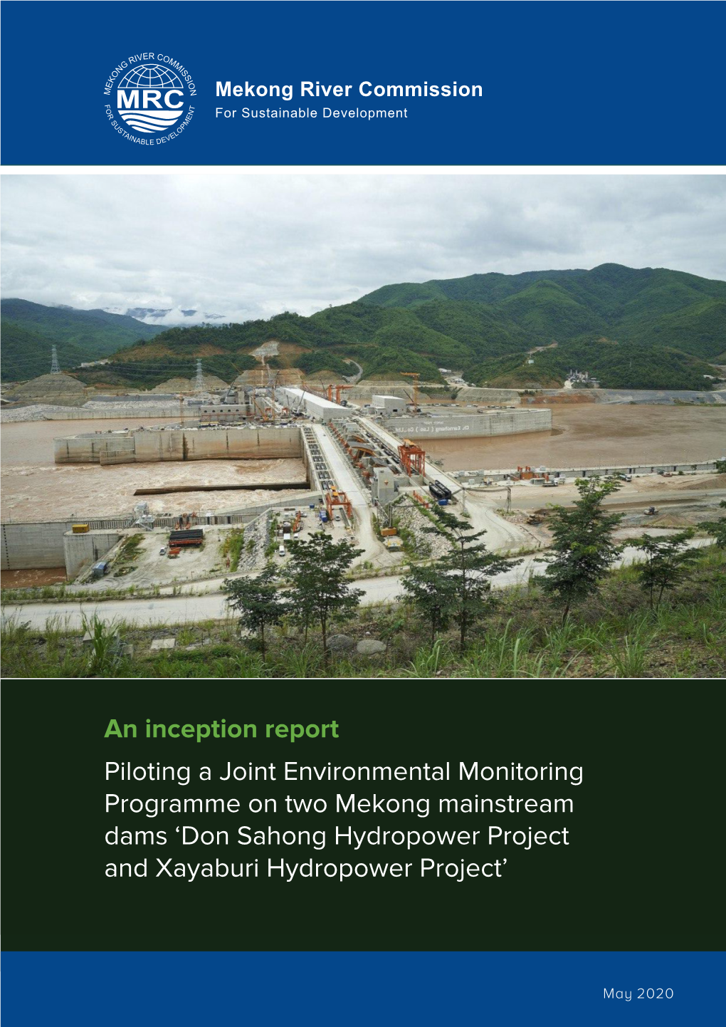 An Inception Report Piloting a Joint Environmental Monitoring Programme on Two Mekong Mainstream Dams ‘Don Sahong Hydropower Project and Xayaburi Hydropower Project’