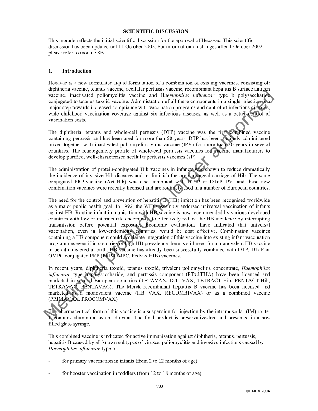 Hexavac, INN-Diphtheria, Tetanus, Acellular Pertussis, Inactivated Poliomyelitis, Hepatitis B (Recombinant) and Haemophilus Infl