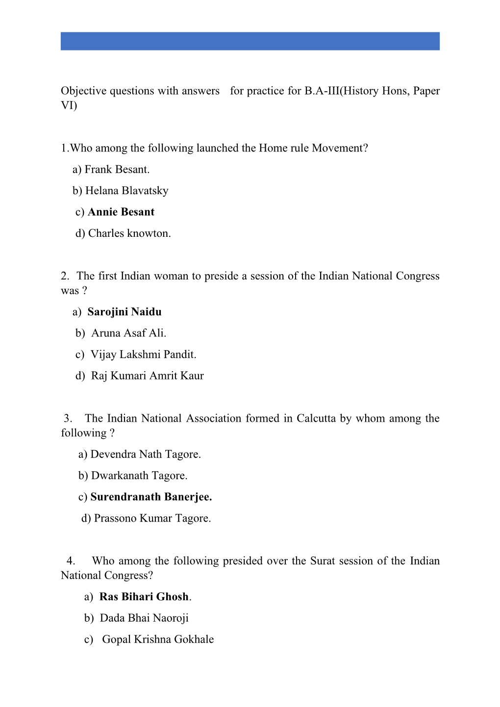 1.Who Among the Following Launched the Home Rule Movement? A) Frank Besant