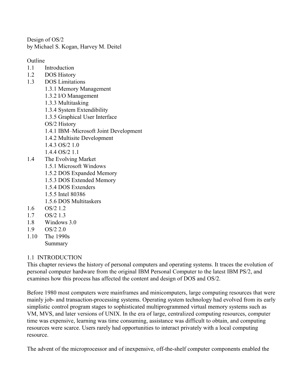 Design of OS/2 by Michael S. Kogan, Harvey M. Deitel Outline 1.1 Introduction 1.2 DOS History 1.3 DOS Limitations 1.3.1 Memory M