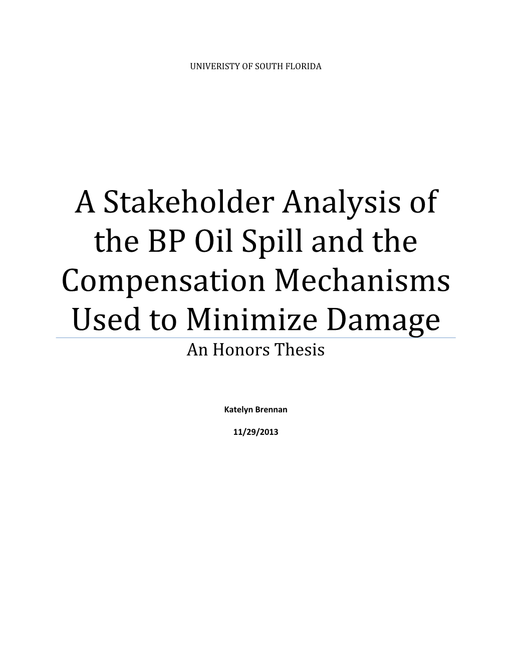 A Stakeholder Analysis of the BP Oil Spill and the Compensation Mechanisms Used to Minimize Damage an Honors Thesis