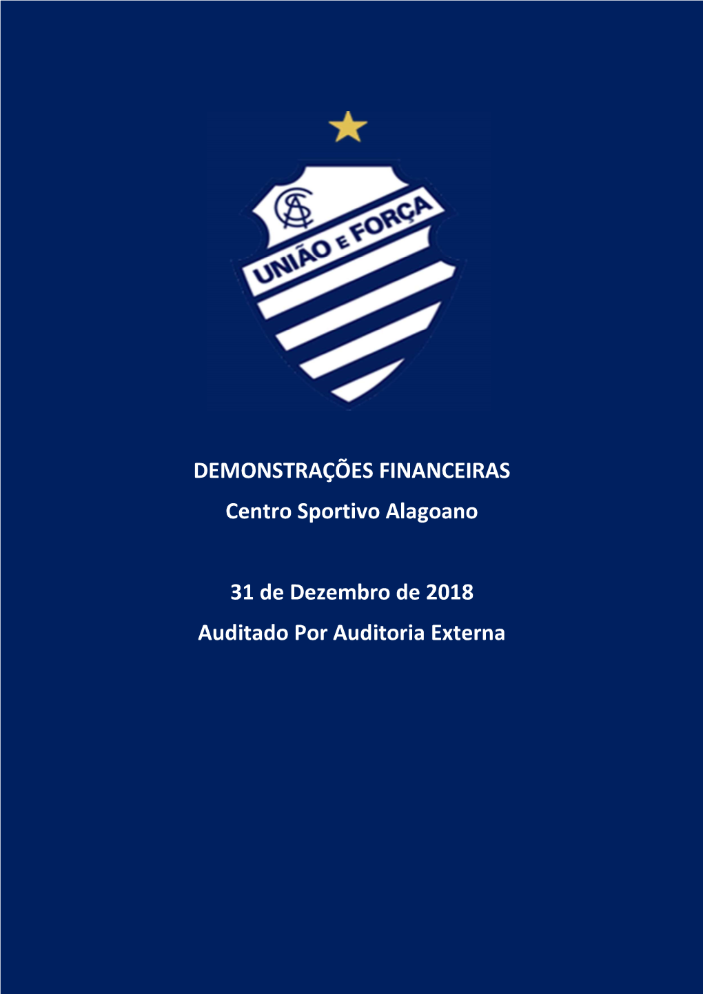 DEMONSTRAÇÕES FINANCEIRAS 2018 Centro Sportivo Alagoano