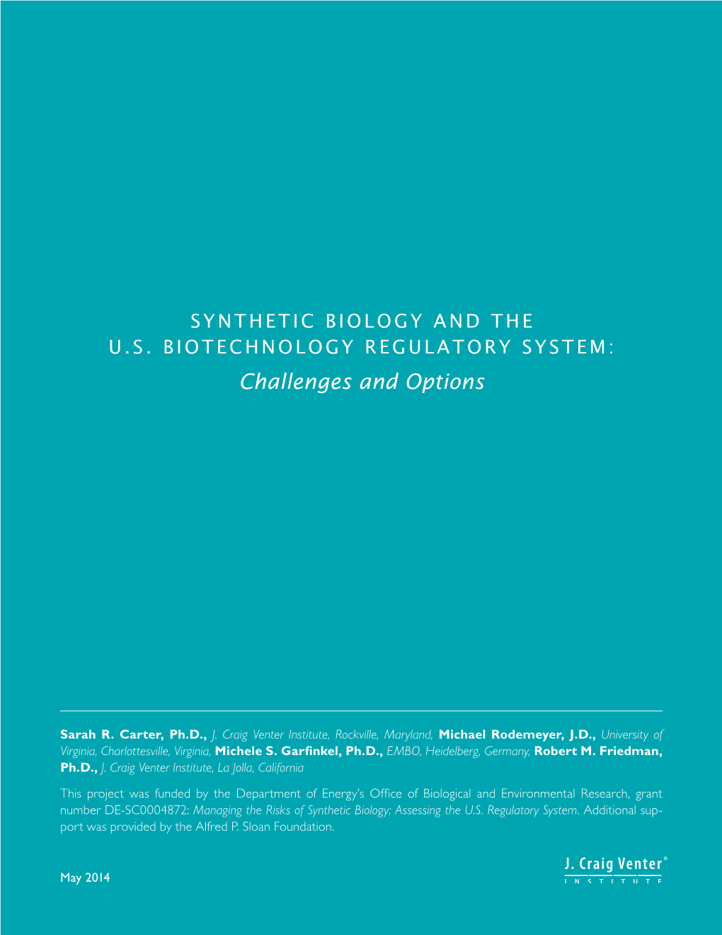 SYNTHETIC BIOLOGY and the U.S. BIOTECHNOLOGY REGULATORY SYSTEM: Challenges and Options